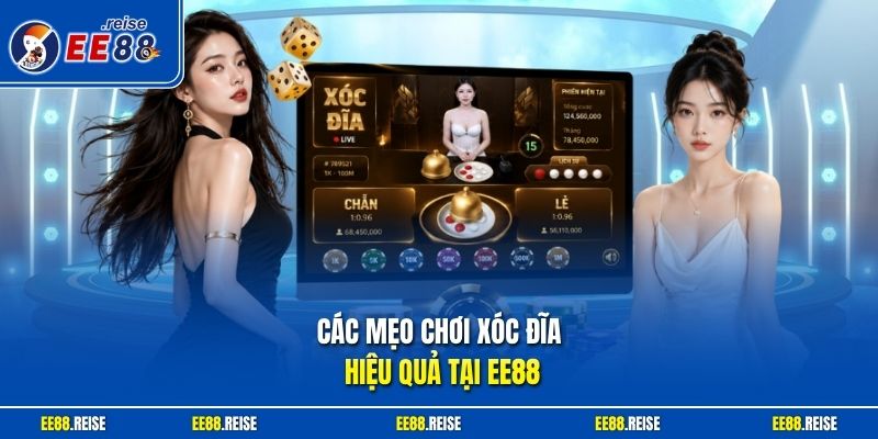 Các mẹo chơi xóc đĩa hiệu quả tại EE88