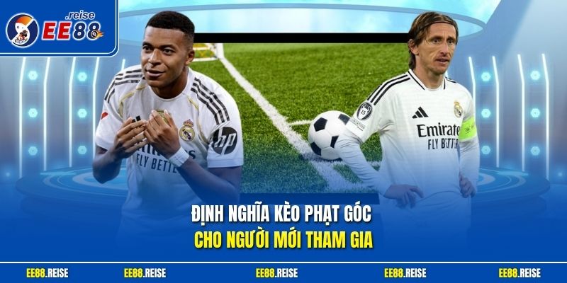 Định nghĩa kèo phạt góc cho người mới tham gia